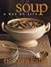 Soup: A Way of Life