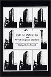 Secret Societies and Psychological Warfare