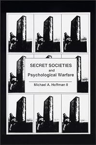 Amazon.com: Secret Societies and Psychological Warfare (9780970378415): Michael A. Hoffman II: Books