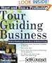 Start and Run a Profitable Tour Guiding Business (Start & Run ...)