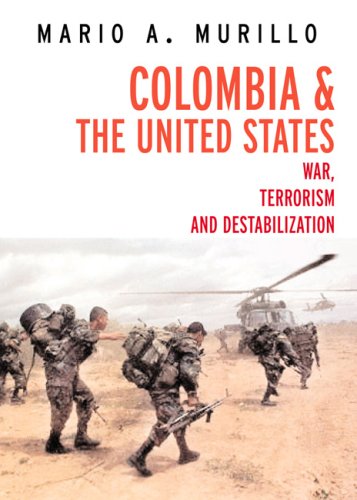 Colombia and the United States : War, Unrest, and Destabilization (Open Media)
