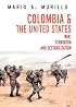 Colombia and the United States : War, Unrest, and Destabilization (Open Media)