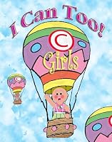 I Can Too!Girls: Cancer Kids Can Too! Books