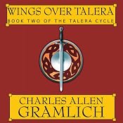 Wings Over Talera: The Talera Cycle, Book 2 | Charles Allen Gramlich