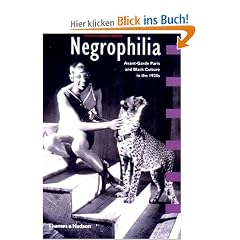 Negrophilia: Avant-Garde Paris and Black Culture in the 1920s (Interplay: Arts + History + Theory)