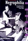 Negrophilia: Avant-garde Paris and Black Culture in the 1920s (Interplay)