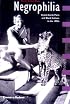 Negrophilia: Avant-Garde Paris and Black Culture in the 1920s (Interplay)