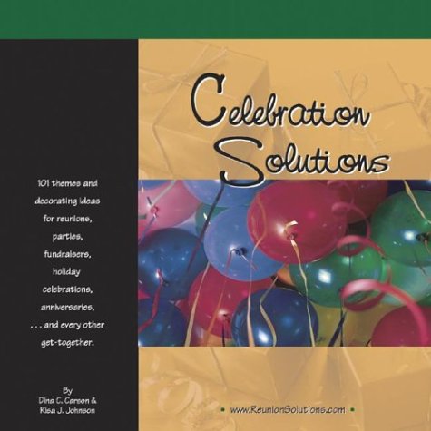 Celebration Solutions on CD: 101 Themes and Decorating Ideas for Reunions, Parties, Fund-raisers, Holiday Celebrations, Anniversaries and Every Other Get-together.
