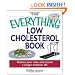 The Everything Low Cholesterol Book: Reduce Your Risks And Ensure A Longer, Healthier Life (Everything (Health))