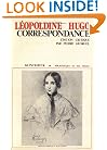 Correspondance de Leopoldine Hugo (Bibliotheque du XIXe siecle ; 3) (French Edition)