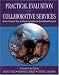 Practical Evaluation for Collaborative Services: Goals, Processes, Tools, and Reporti...