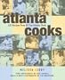 Atlanta Cooks: 125 From 25 Top Atlanta Chefs