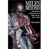 Miles Beyond : Electric Explorations of Miles Davis, 1967-1991