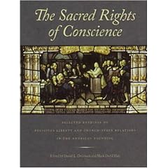 Sacred Rights of Conscience, The: Selected Readings on Religious Liberty and Church-State Relations in the American Founding