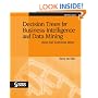 Decision Trees for Business Intelligence and Data Mining: Using SAS Enterprise Miner