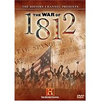 The History Channel Presents The War of 1812