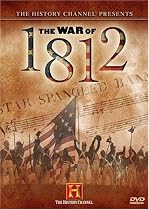 The History Channel Presents The War of 1812