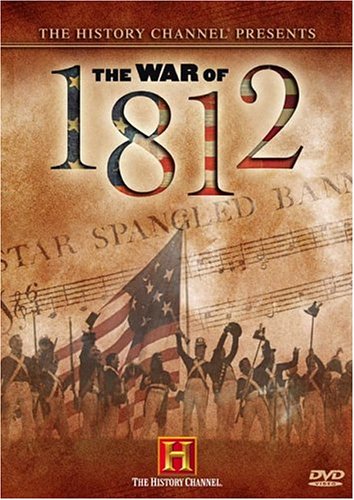The History Channel Presents The War of 1812