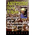 Anything For A T-shirt: Fred Lebow And The New York City Marathon, The World's Greatest... by Ron Rubin and William A. Burke