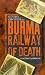Burma - Railway Of Death