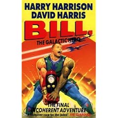 Bill, the Galactic Hero: The Final Incoherent Adventure