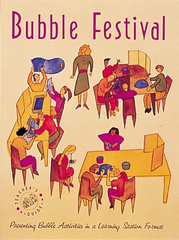 Bubble Festival Teacher's Edition: Presenting Bubble Activities in a Learning Station Format (Great Explorations in Math & Science)