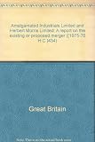 Amalgamated Industrials Limited and Herbert Morris Limited : a report on the existing or proposed merger