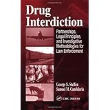 Drug Interdiction: Partnerships, Legal Principles, and Investigative Methodologies for Law Enforcement