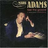 もっと詳しく→ [Mark Adams - Feel the Groove: A Souljazz Experience]