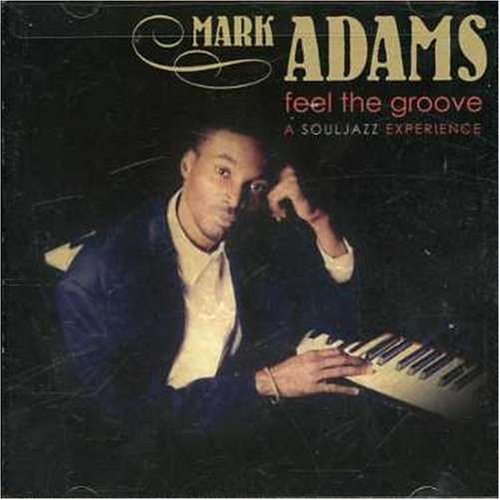 Amazon.co.jp のページへ: [Mark Adams - Feel the Groove: A Souljazz Experience]