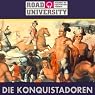 H&ouml;rbuch Die Konquistadoren (Road University)