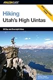 Hiking Utah's High Uintas: 99 Day and Overnight Hikes (Regional Hiking Series)