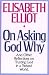 On Asking God Why: And Other Reflections on Trusting God in a Twisted World