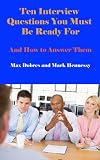 Ten Interview Questions You Must Be Ready For - and how to