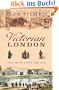 Victorian London: The Life of a City 1840-1870