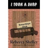 I Took A Burp (The Smartboys Club) ~ Rebecca Shelley