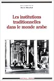 Les Institutions traditionnelles dans le monde arabe