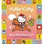 Hello Kitty What Will I Be A to Z?