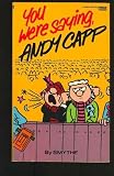 You Were Saying, Andy Capp You Were Saying, Andy Capp