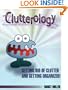 Clutterology Getting Rid of Clutter and Getting Organized
