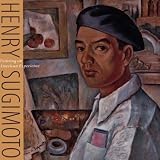 Henry Sugimoto: Painting an American Experience