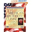 American Macrobiotic Cuisine: A Macrobiotic Celebration of American Ethnic Cooking by Meredith McCarty