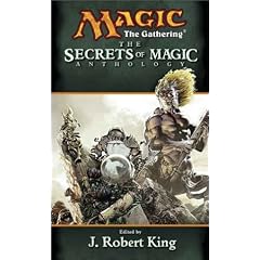 The Secrets of Magic ( Magic the Gathering) by J. Robert King