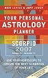 Your Personal Astrology Planner 2007: Scorpio