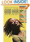 Good Hair: For Colored Girls Who've Considered Weaves When the Chemicals Became Too Ruff