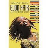 Good Hair: For Colored Girls Who've Considered Weaves When the Chemicals Became Too Ruff