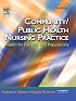 Community/Public Health Nursing Practice: Health for Families and Populations
