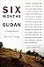 Six Months in Sudan: A Young Doctor in a War-Torn Village