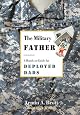 The Military Father: A Hands-on Guide for Deployed Dads (New Fathers)