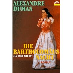 Die Bartholom�usnacht (K�nigin Margot): Roman